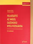 Görgényi István - Felkészítő az angol gazdasági nyelvvizsgákra - CD-vel [antikvár]