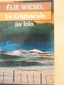Elie Wiesel - Le Crépuscule, au loin [antikvár]