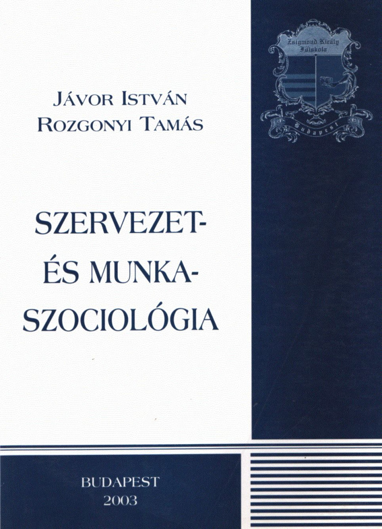 Jávor István, Rozgonyi Tamás - Szervezet- és munkaszociológia [antikvár]
