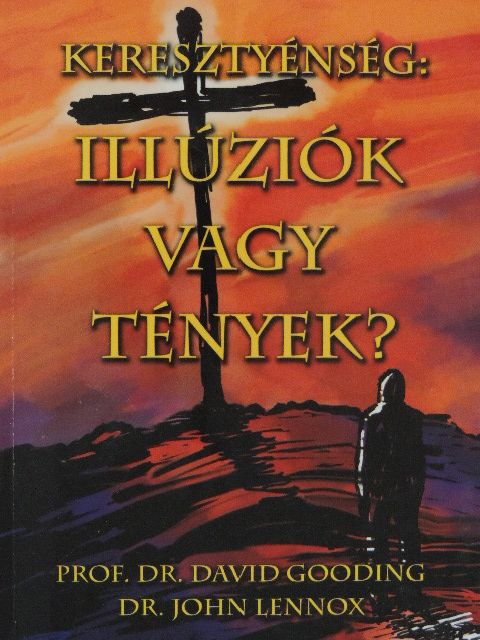 Dr. John Lennox - Keresztyénség: illúziók vagy tények? [antikvár]