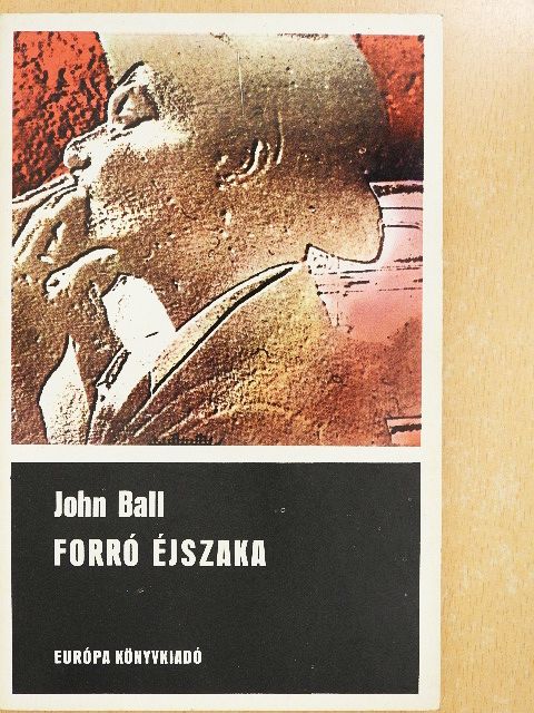 John Ball - Forró éjszaka [antikvár]