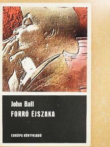 John Ball - Forró éjszaka [antikvár]