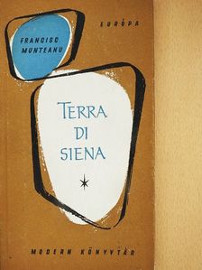 Francisc Munteanu - Terra di Siena [antikvár]