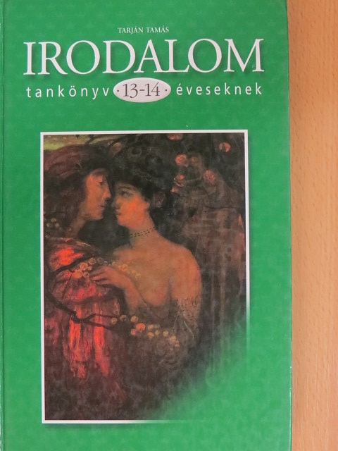 Tarján Tamás - Irodalom tankönyv 13-14 éveseknek [antikvár]
