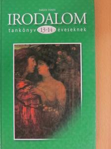 Tarján Tamás - Irodalom tankönyv 13-14 éveseknek [antikvár]
