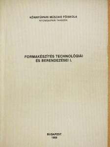Formakészítés technológiái és berendezései I. [antikvár]