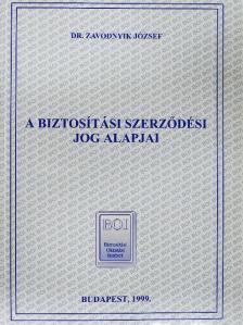 Dr. Zavodnyik József - A biztosítási szerződési jog alapjai [antikvár]