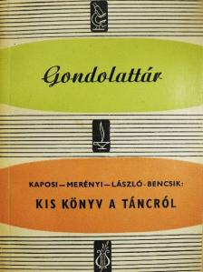 Kaposi Edit - Kis könyv a táncról [antikvár]
