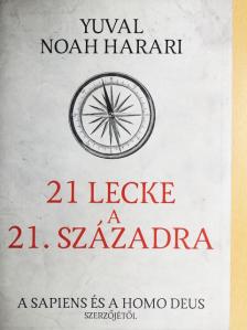 Yuval Noah Harari - 21 lecke a 21. századra [antikvár]