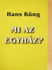 Hans Küng - Mi az egyház? [antikvár]