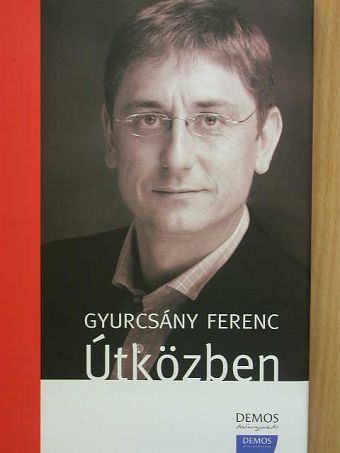 Gyurcsány Ferenc - Útközben [antikvár]
