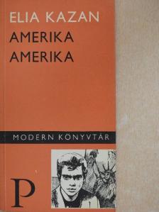 Elia Kazan - Amerika Amerika [antikvár]