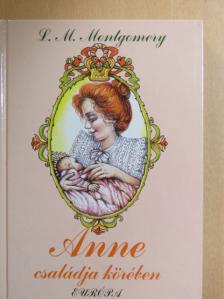 L. M. Montgomery - Anne családja körében [antikvár]