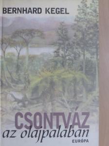 Bernhard Kegel - Csontváz az olajpalában [antikvár]