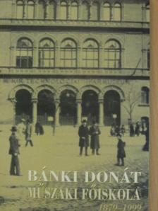 Bánki Donát Műszaki Főiskola Jubileumi Emlékkönyv 1879-1999 [antikvár]