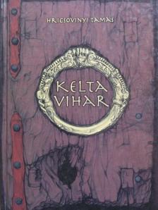 Hricsovinyi Tamás - Kelta vihar [antikvár]