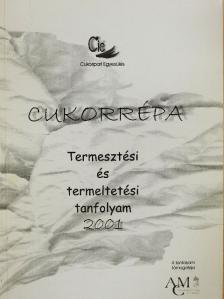 Berta András - Cukorrépa termesztési és termeltetési tanfolyam 2001 [antikvár]