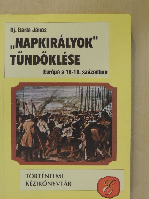 Ifj. Barta János - "Napkirályok" tündöklése [antikvár]