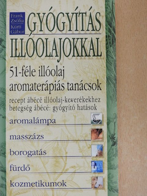 Frank Zsófia - Gyógyítás Illóolajokkal [antikvár]