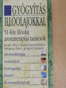 Frank Zsófia - Gyógyítás Illóolajokkal [antikvár]