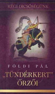 FÖLDI PÁL - "Tündérkert" őrzői [antikvár]