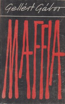 GELLÉRT GÁBOR - Maffia [antikvár]