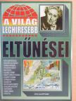 A világ leghíresebb eltűnései [antikvár]