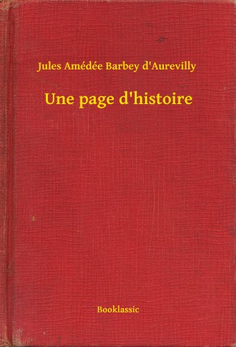 Aurevilly Jules Amédée Barbey d - Une page d'histoire [eKönyv: epub, mobi]