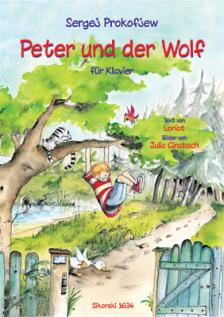 PROKOFJEV / PROKOFJEW - PETER UND DER WOLF FÜR KLAVIER (TEXT:LORIOT,BILD:JULIA GINSBACH) OP.67