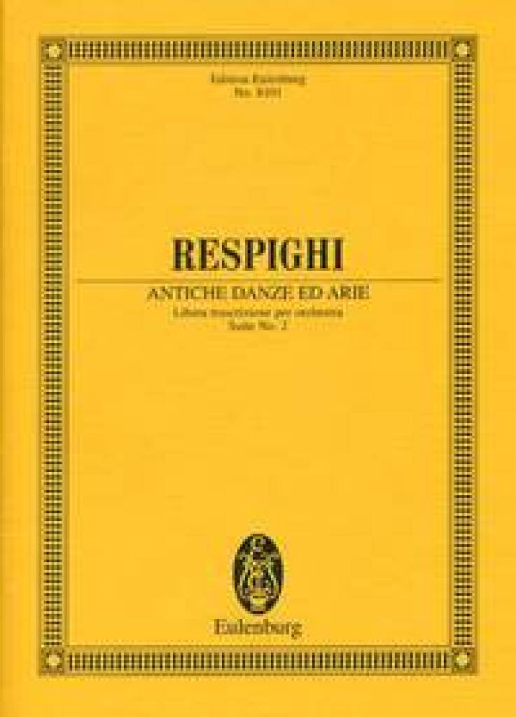 RESPIGHI - ANTICHE DANZE ED AIRIE. LIBERA TRASCIRIZIONE PER ORCHESTRA. SUITE NO.2