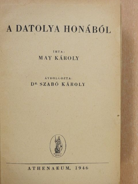 May Károly - A datolya honából [antikvár]