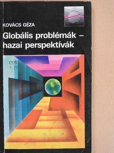 Kovács Géza - Globális problémák - hazai perspektívák [antikvár]