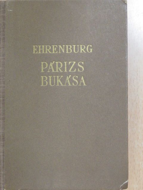 Ilja Ehrenburg - Párizs bukása [antikvár]