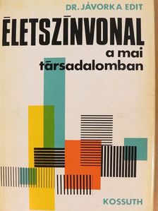 Dr. Jávorka Edit - Életszínvonal a mai társadalomban [antikvár]