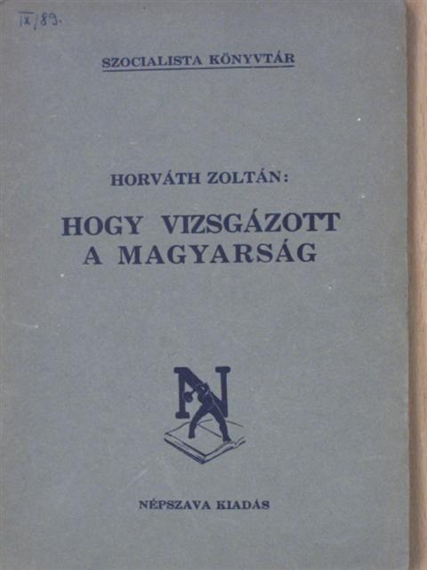 Horváth Zoltán - Hogy vizsgázott a magyarság [antikvár]