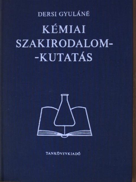 Dr. Dersi Gyuláné - Kémiai szakirodalom-kutatás [antikvár]