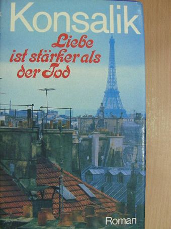 Heinz G. Konsalik - Liebe ist Stärker als der Tod [antikvár]