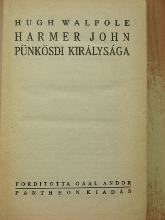 Hugh Walpole - Harmer John pünkösdi királysága [antikvár]