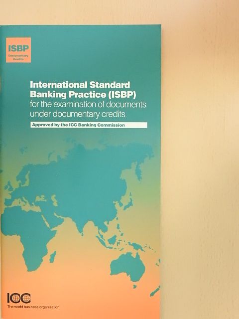International Standard Banking Practice (ISBP) for the examination of documents under documentary credits [antikvár]