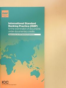 International Standard Banking Practice (ISBP) for the examination of documents under documentary credits [antikvár]