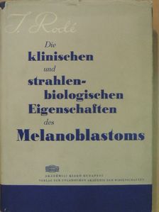Dr. Iván Rodé - Die klinischen und strahlenbiologischen Eigenschaften des Melanoblastoms [antikvár]
