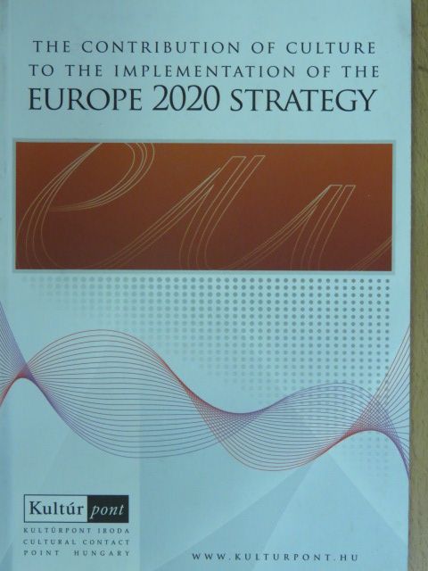 The contribution of culture to the implementation of the Europe 2020 strategy [antikvár]