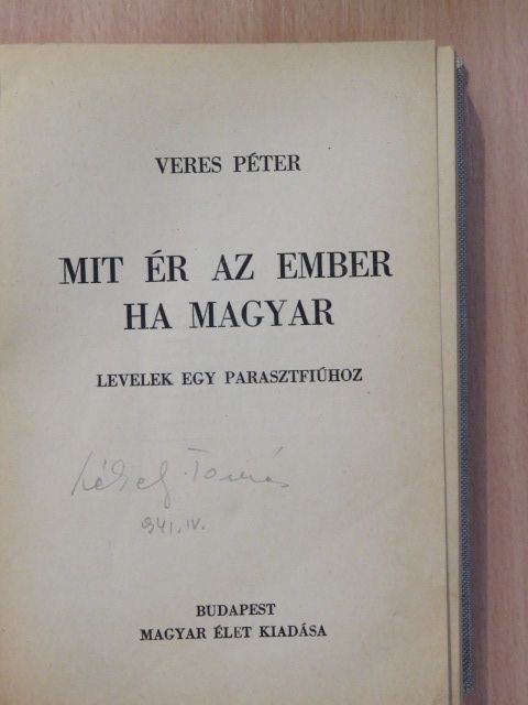 Veres Péter - Mit ér az ember ha magyar [antikvár]