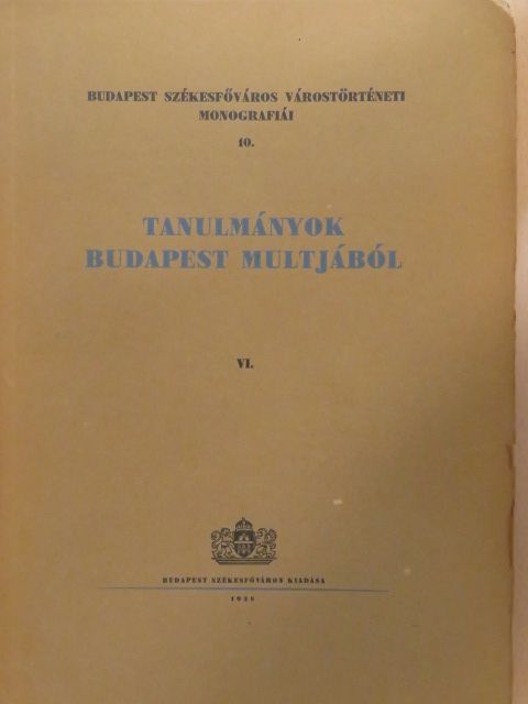 Belitzky János - Tanulmányok Budapest multjából VI. [antikvár]