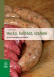 Bernhard Gahm - Hurka, kolbász, szalámi és más finomságok házi készítése