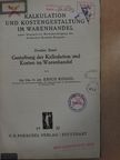 Dr. Erich Kosiol - Kalkulation und Kostengestaltung im Warenhandel II. [antikvár]