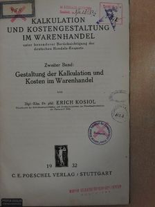 Dr. Erich Kosiol - Kalkulation und Kostengestaltung im Warenhandel II. [antikvár]