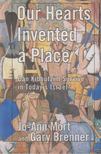 Jo-Ann Mort, Gary Brenner - Our Hearts Invented a Place [antikvár]