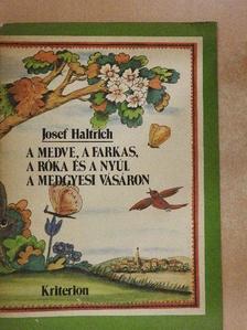 Josef Haltrich - A medve, a farkas, a róka és a nyúl a medgyesi vásáron [antikvár]