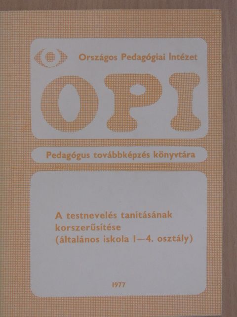 Burka Endre - A testnevelés tanításának korszerűsítése [antikvár]